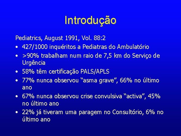 Introdução Pediatrics, August 1991, Vol. 88: 2 • 427/1000 inquéritos a Pediatras do Ambulatório