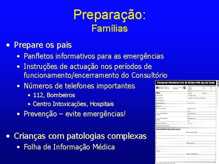 Preparação: Famílias • Prepare os pais • Panfletos informativos para as emergências • Instruções