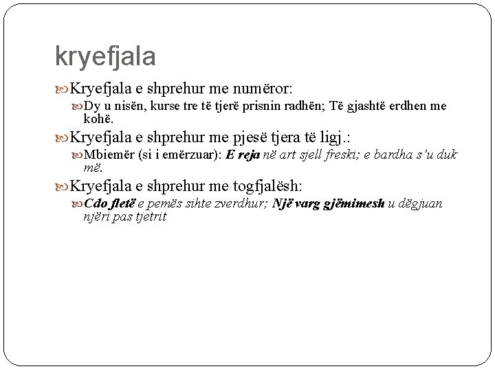 kryefjala Kryefjala e shprehur me numëror: Dy u nisën, kurse tre të tjerë prisnin