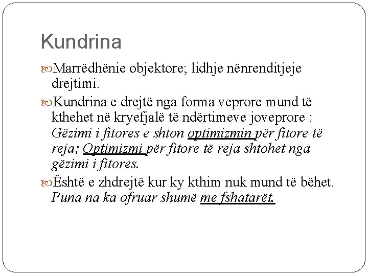 Kundrina Marrëdhënie objektore; lidhje nënrenditjeje drejtimi. Kundrina e drejtë nga forma veprore mund të