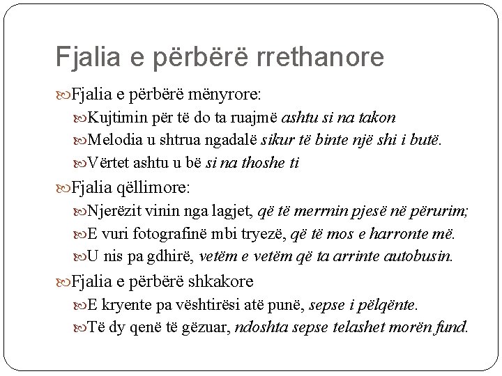 Fjalia e përbërë rrethanore Fjalia e përbërë mënyrore: Kujtimin për të do ta ruajmë