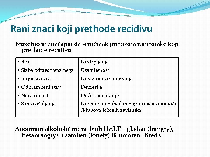 Rani znaci koji prethode recidivu Izuzetno je značajno da stručnjak prepozna raneznake koji prethode