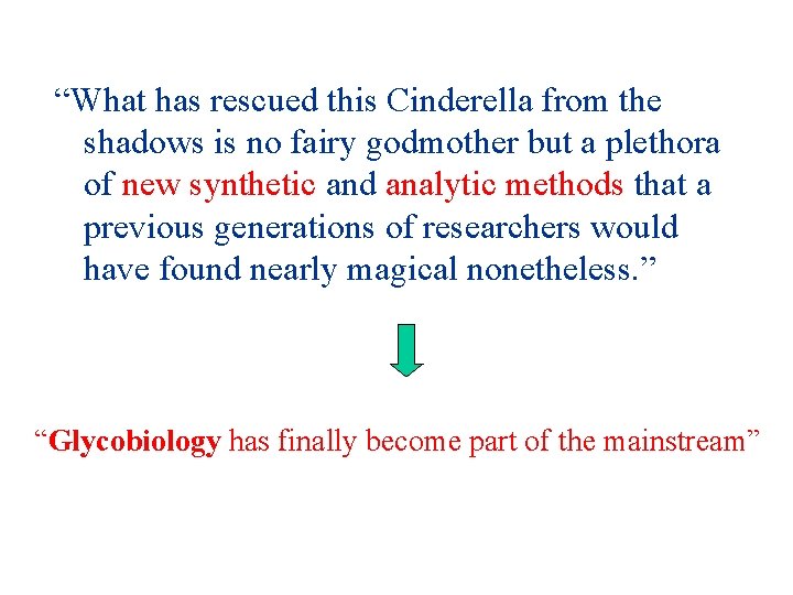 “What has rescued this Cinderella from the shadows is no fairy godmother but a