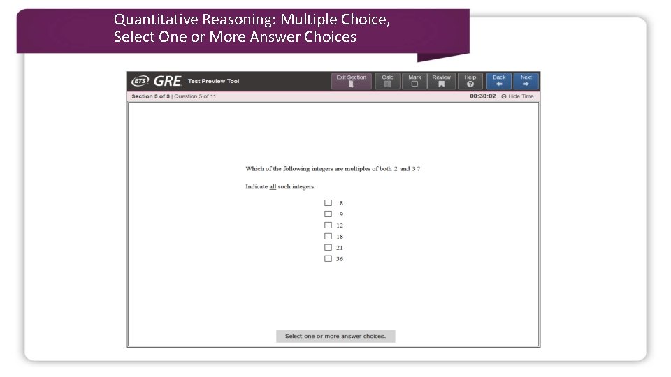 Quantitative Reasoning: Multiple Choice, Select One or More Answer Choices 