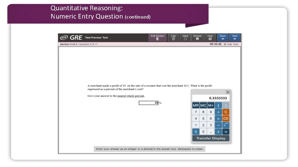 Quantitative Reasoning: Numeric Entry Question (continued) 