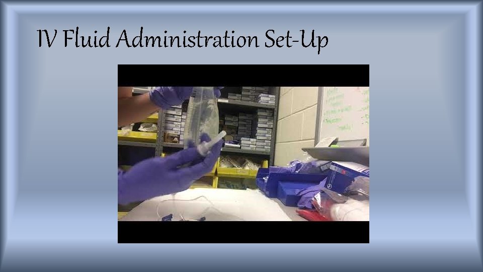 IV Fluid Administration Set-Up 