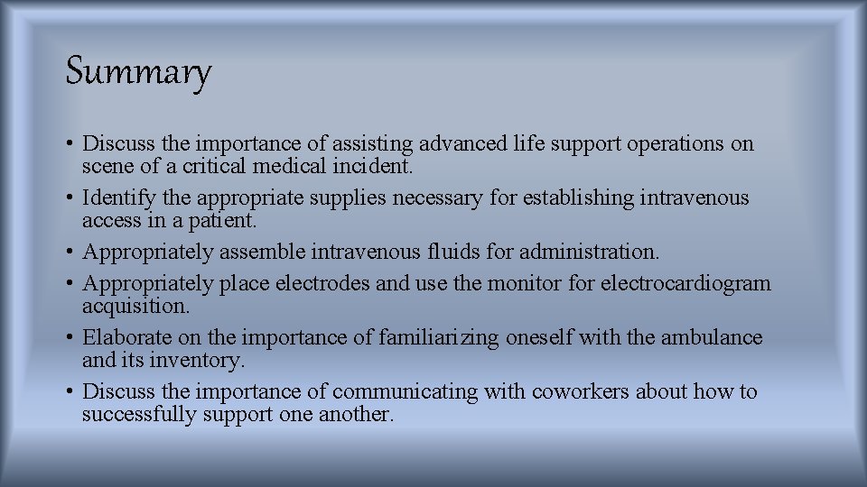 Summary • Discuss the importance of assisting advanced life support operations on scene of