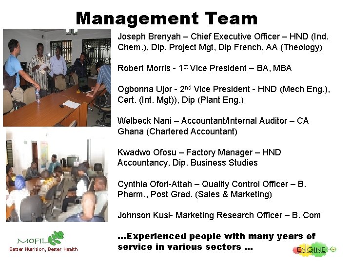 Management Team Joseph Brenyah – Chief Executive Officer – HND (Ind. Chem. ), Dip.