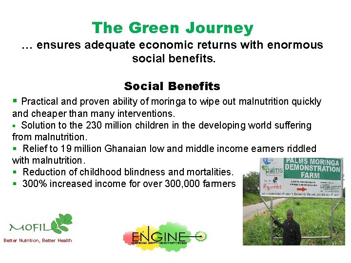 The Green Journey … ensures adequate economic returns with enormous social benefits. Social Benefits