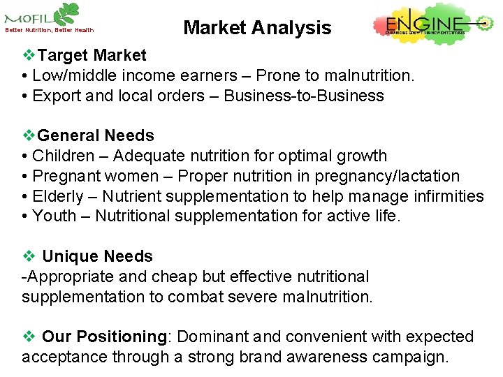 Better Nutrition, Better Health Market Analysis v. Target Market • Low/middle income earners –