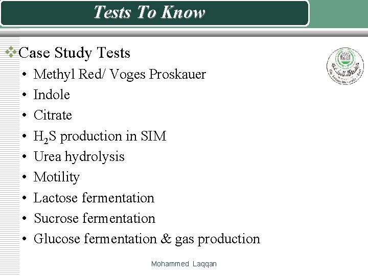 Tests To Know v. Case Study Tests • • • Methyl Red/ Voges Proskauer