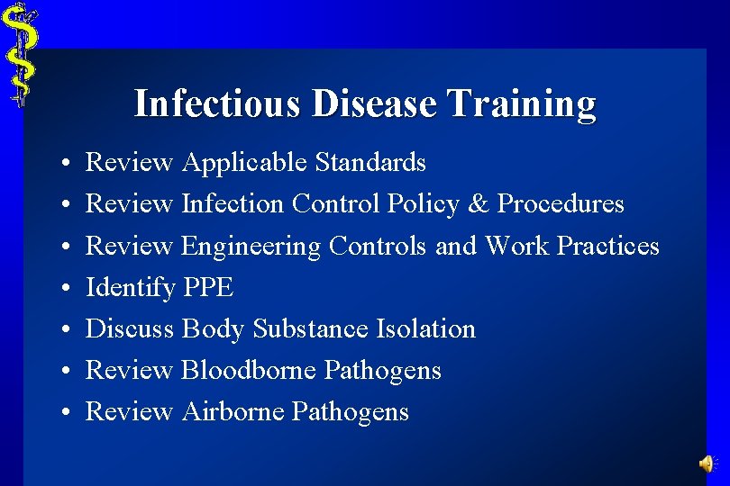 Infectious Disease Training • • Review Applicable Standards Review Infection Control Policy & Procedures