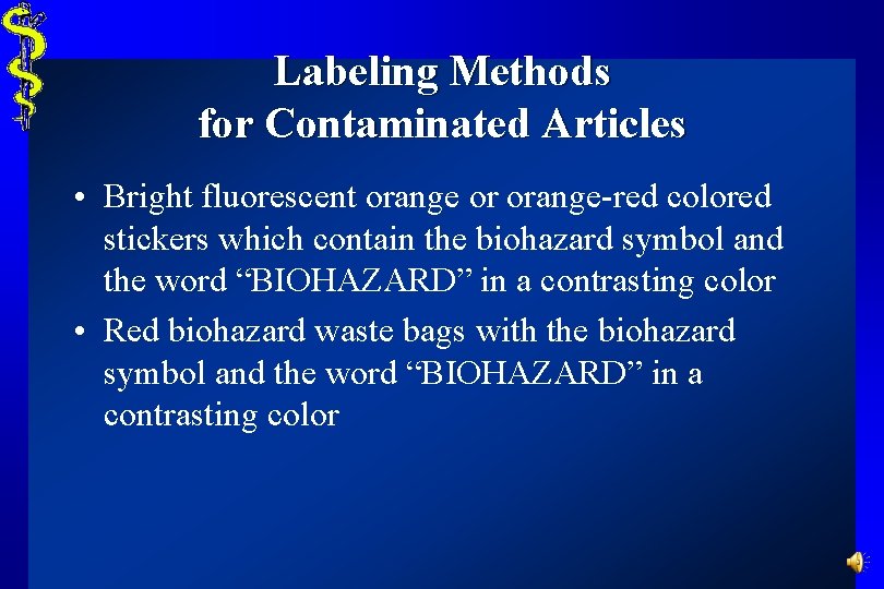 Labeling Methods for Contaminated Articles • Bright fluorescent orange or orange-red colored stickers which