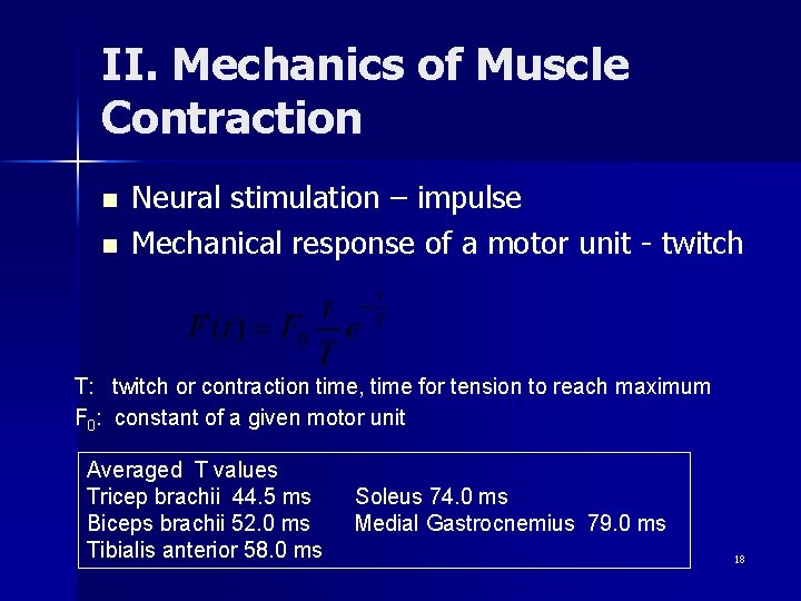 II. Mechanics of Muscle Contraction n n Neural stimulation – impulse Mechanical response of