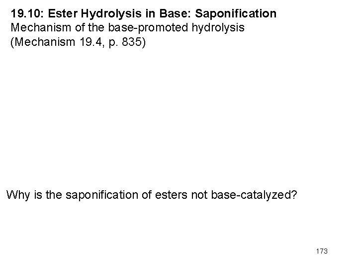 19. 10: Ester Hydrolysis in Base: Saponification Mechanism of the base-promoted hydrolysis (Mechanism 19.