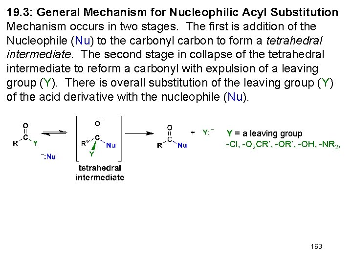 19. 3: General Mechanism for Nucleophilic Acyl Substitution Mechanism occurs in two stages. The
