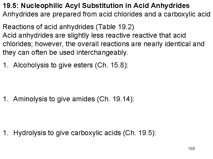 19. 5: Nucleophilic Acyl Substitution in Acid Anhydrides are prepared from acid chlorides and