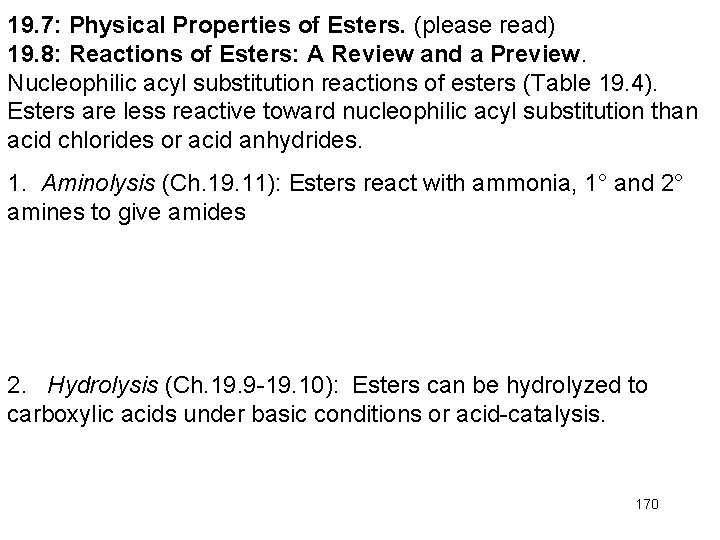 19. 7: Physical Properties of Esters. (please read) 19. 8: Reactions of Esters: A