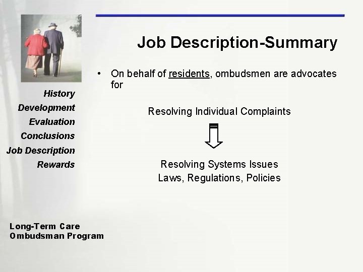 Job Description-Summary History • On behalf of residents, ombudsmen are advocates for Development Resolving
