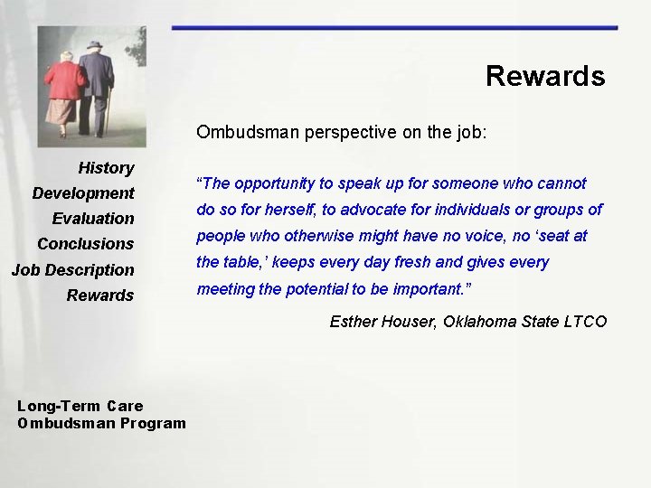 Rewards Ombudsman perspective on the job: History Development Evaluation Conclusions Job Description Rewards “The