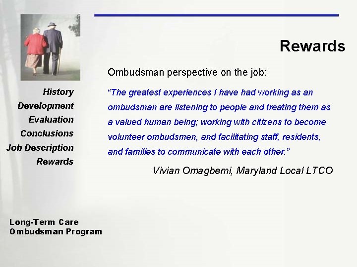 Rewards Ombudsman perspective on the job: History Development Evaluation Conclusions Job Description Rewards Long-Term