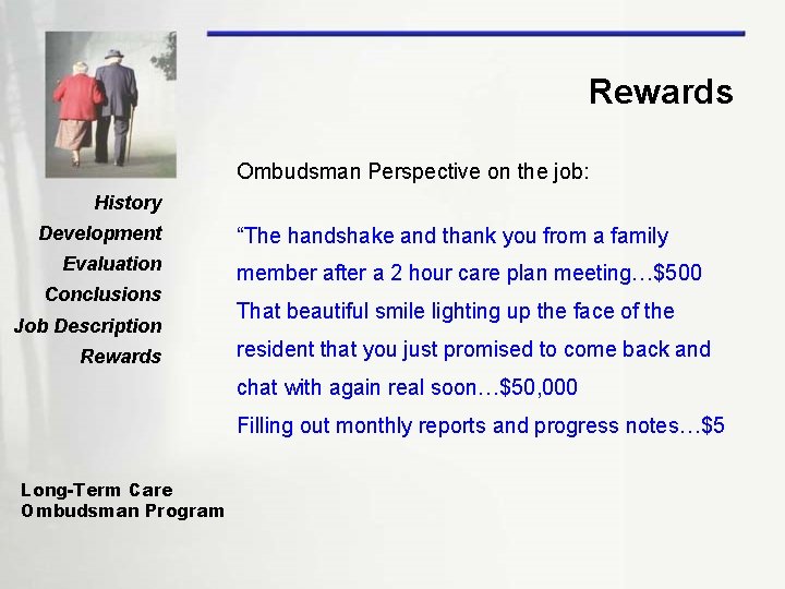 Rewards Ombudsman Perspective on the job: History Development Evaluation Conclusions Job Description Rewards “The