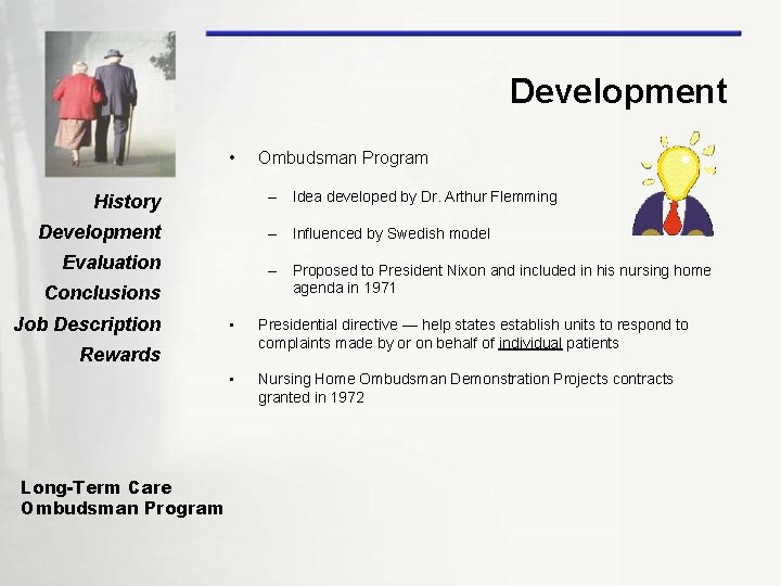 Development • – Idea developed by Dr. Arthur Flemming History Development – Influenced by