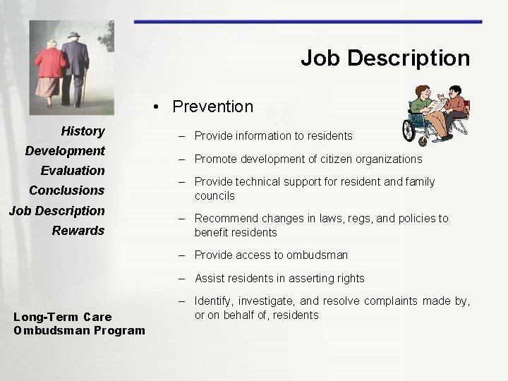 Job Description • Prevention History Development Evaluation Conclusions Job Description Rewards – Provide information