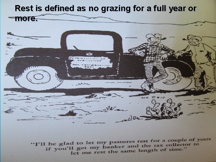 Rest is defined as no grazing for a full year or more. 
