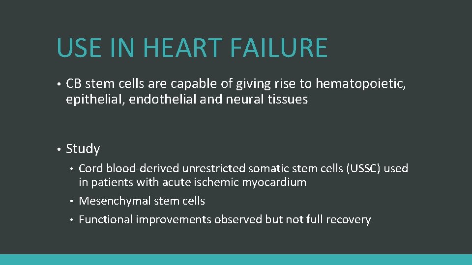 USE IN HEART FAILURE • CB stem cells are capable of giving rise to