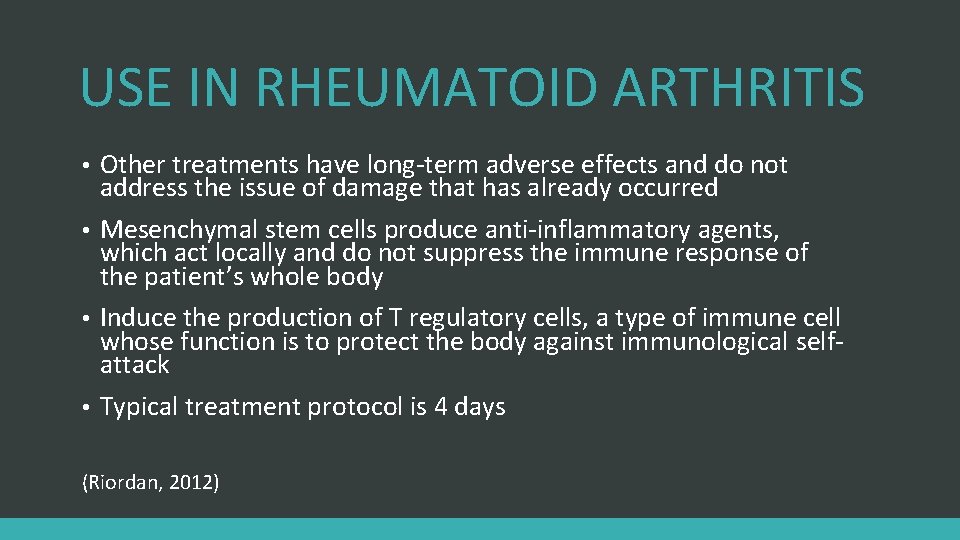 USE IN RHEUMATOID ARTHRITIS Other treatments have long-term adverse effects and do not address