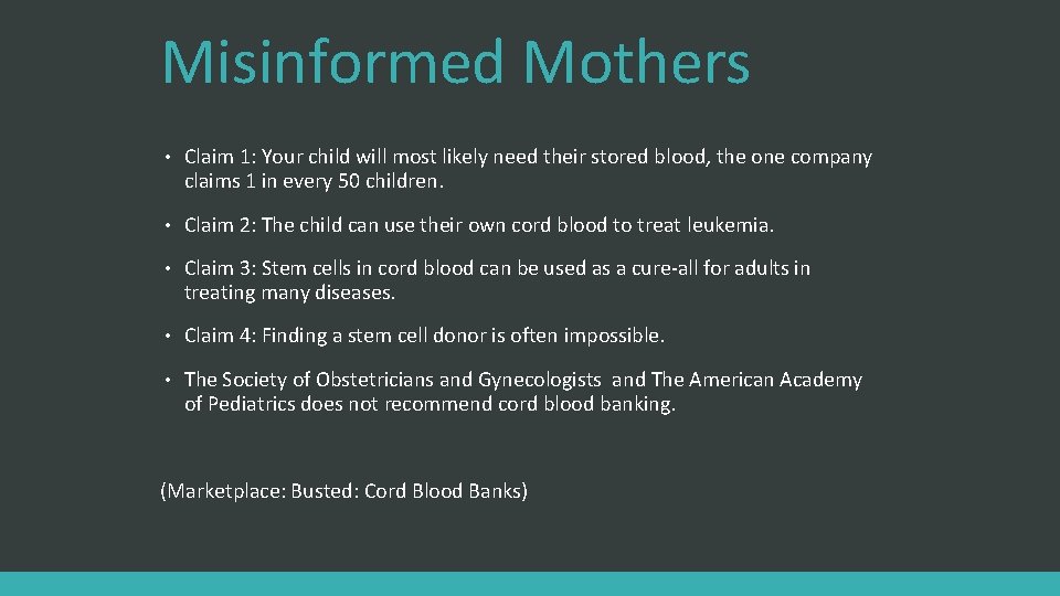 Misinformed Mothers • Claim 1: Your child will most likely need their stored blood,