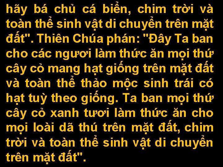 hãy bá chủ cá biển, chim trời và toàn thể sinh vật di chuyển