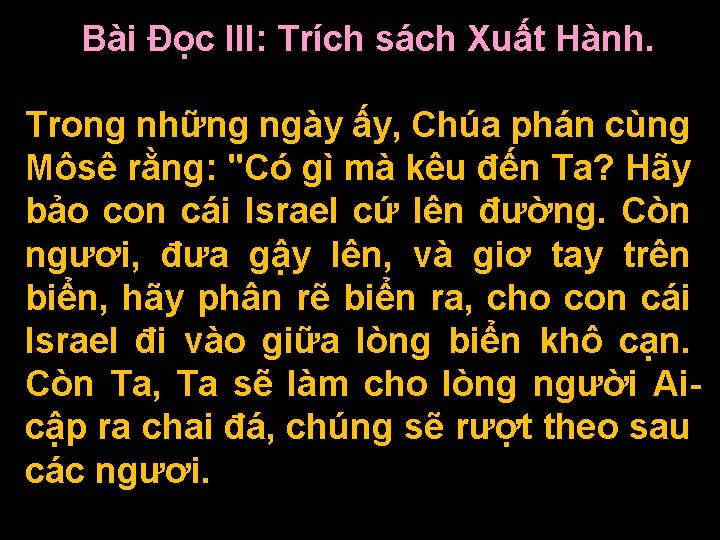 Bài Ðọc III: Trích sách Xuất Hành. Trong những ngày ấy, Chúa phán cùng