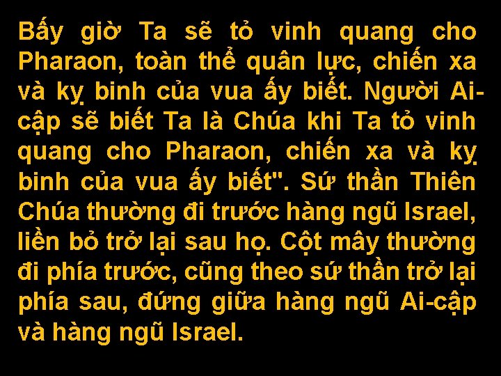 Bấy giờ Ta sẽ tỏ vinh quang cho Pharaon, toàn thể quân lực, chiến