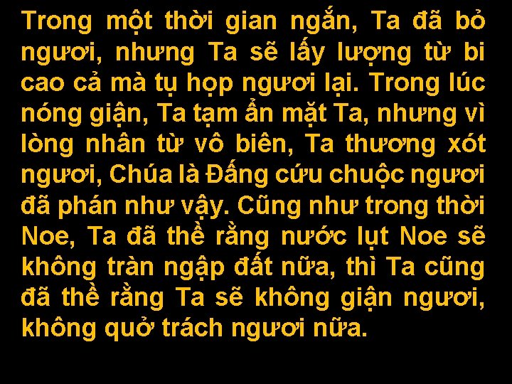 Trong một thời gian ngắn, Ta đã bỏ ngươi, nhưng Ta sẽ lấy lượng