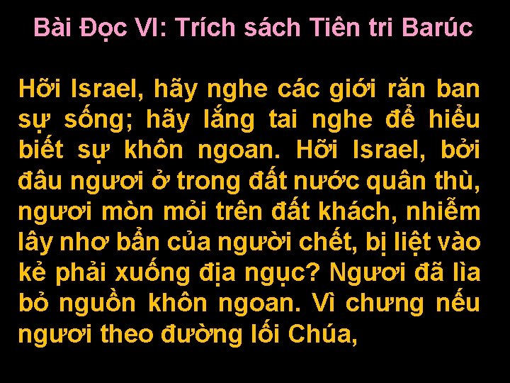 Bài Ðọc VI: Trích sách Tiên tri Barúc Hỡi Israel, hãy nghe các giới