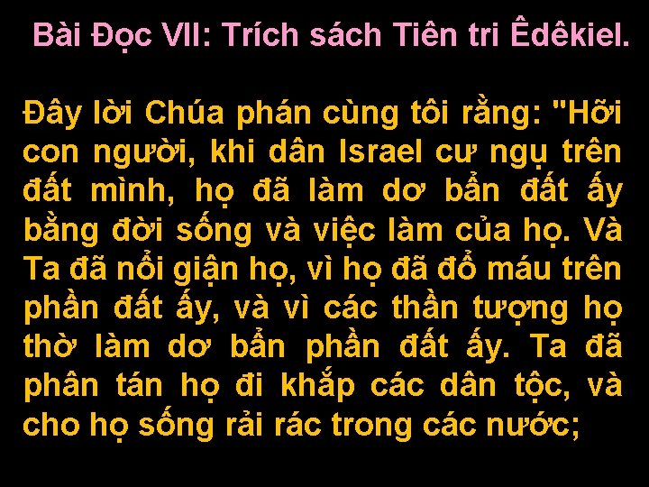 Bài Ðọc VII: Trích sách Tiên tri Êdêkiel. Ðây lời Chúa phán cùng tôi