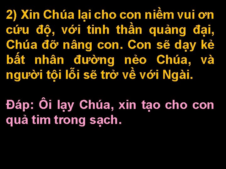 2) Xin Chúa lại cho con niềm vui ơn cứu độ, với tinh thần