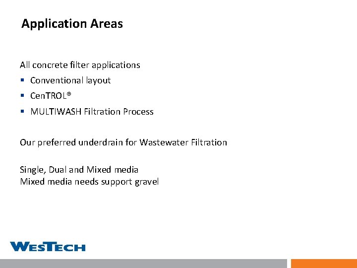 Application Areas All concrete filter applications § Conventional layout § Cen. TROL® § MULTIWASH
