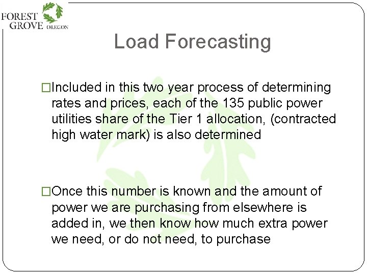Load Forecasting �Included in this two year process of determining rates and prices, each