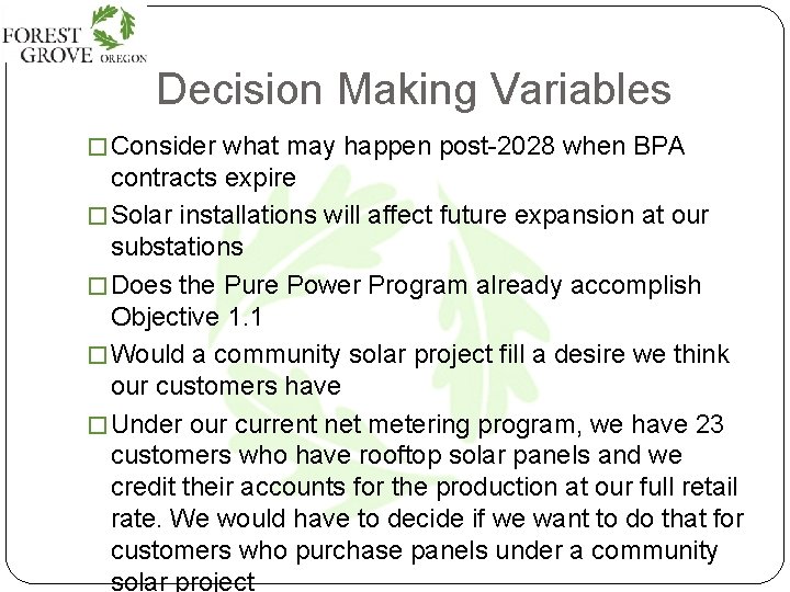 Decision Making Variables � Consider what may happen post-2028 when BPA contracts expire �