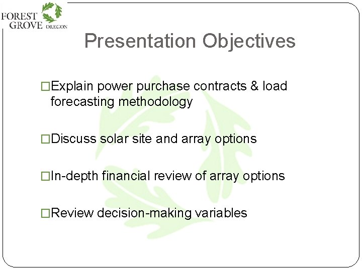 Presentation Objectives �Explain power purchase contracts & load forecasting methodology �Discuss solar site and