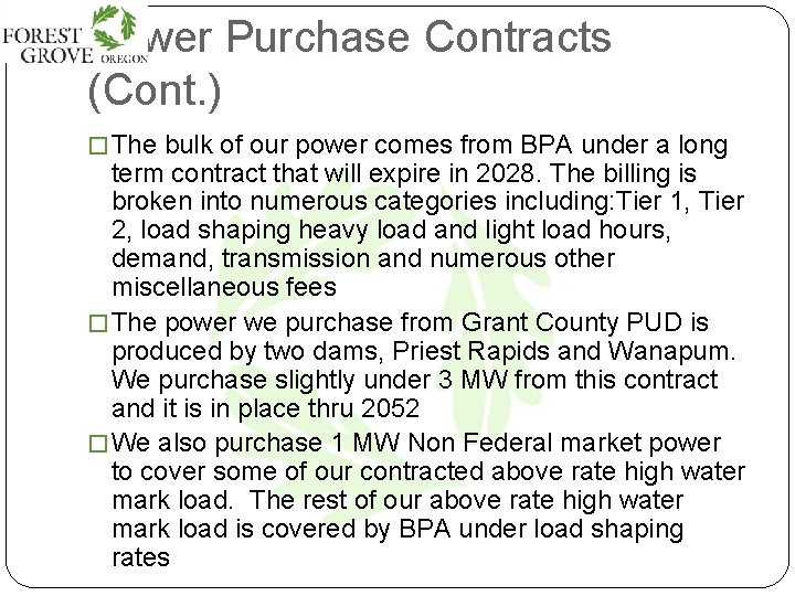 Power Purchase Contracts (Cont. ) � The bulk of our power comes from BPA