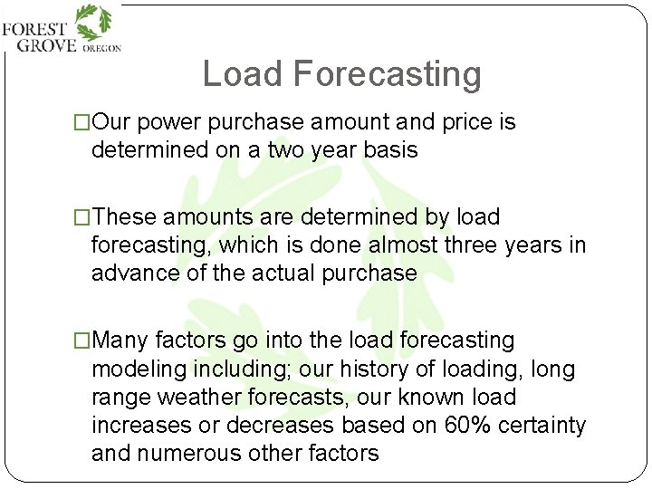 Load Forecasting �Our power purchase amount and price is determined on a two year