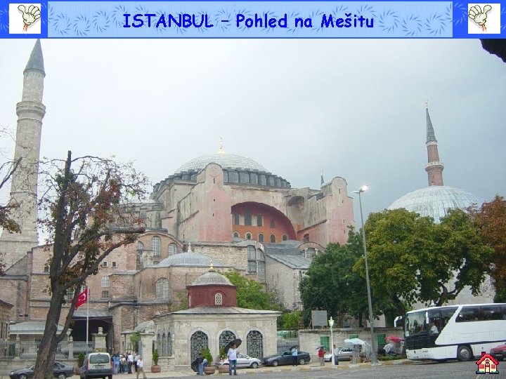 ISTANBUL – Pohled na Mešitu 