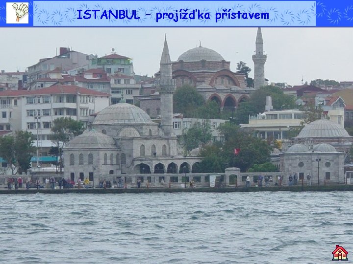 ISTANBUL – projížďka přístavem 