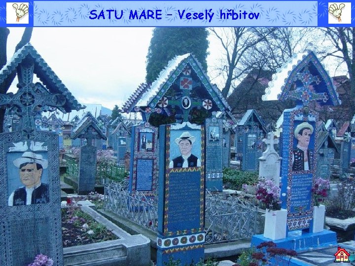 SATU MARE – Veselý hřbitov 