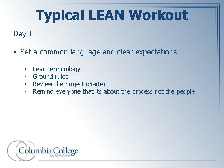 Typical LEAN Workout Day 1 • Set a common language and clear expectations •