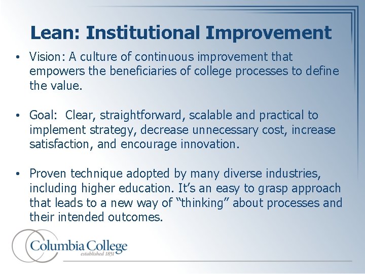 Lean: Institutional Improvement • Vision: A culture of continuous improvement that empowers the beneficiaries